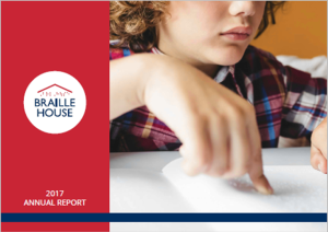 Cover of 2017 Annual Report - Braille House logo, title, photo of blind boy reading braille