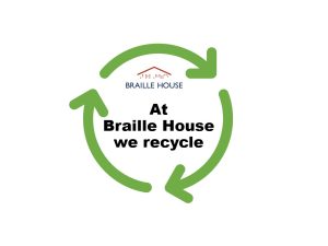 Braille House logo and text says Braille House Recycles